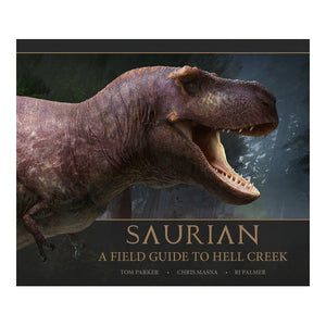 Saurian: A Field Guide to Hell Creek